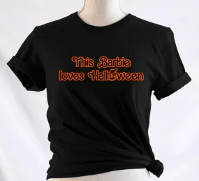 This Barbie loves Halloween T-Shirt